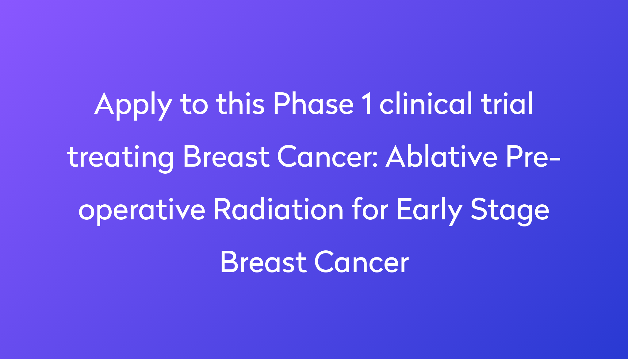 ablative-pre-operative-radiation-for-early-stage-breast-cancer-clinical